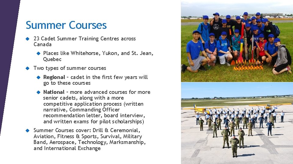Summer Courses 23 Cadet Summer Training Centres across Canada Places like Whitehorse, Yukon, and