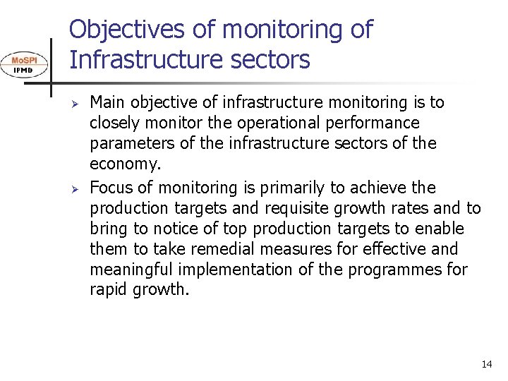 Objectives of monitoring of Infrastructure sectors Ø Ø Main objective of infrastructure monitoring is