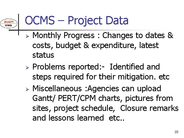 OCMS – Project Data Ø Ø Ø Monthly Progress : Changes to dates &