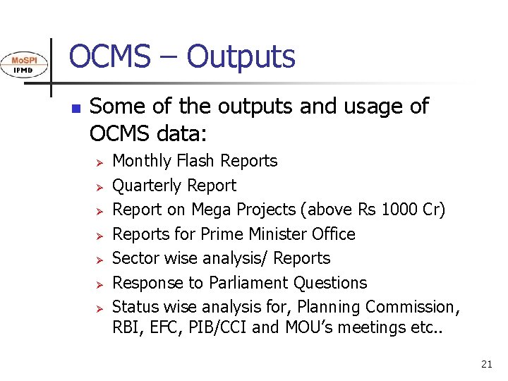 OCMS – Outputs n Some of the outputs and usage of OCMS data: Ø