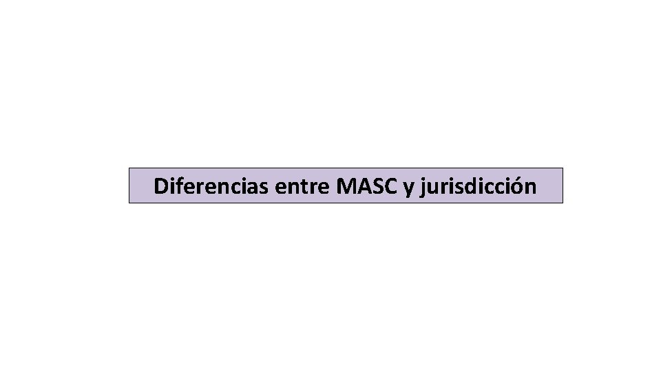 Diferencias entre MASC y jurisdicción 