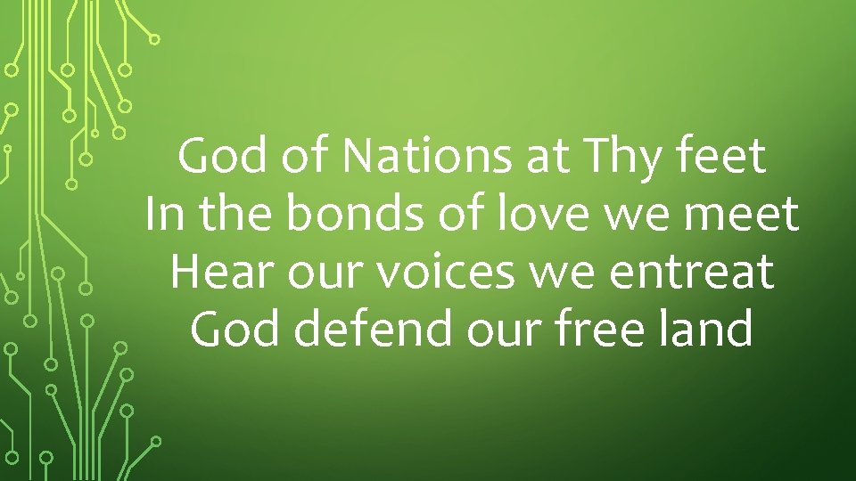 God of Nations at Thy feet In the bonds of love we meet Hear