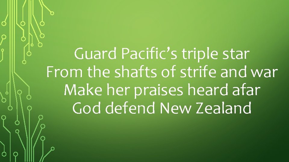 Guard Pacific’s triple star From the shafts of strife and war Make her praises