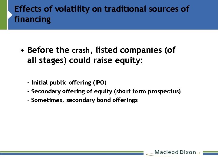 Effects of volatility on traditional sources of financing • Before the crash, listed companies