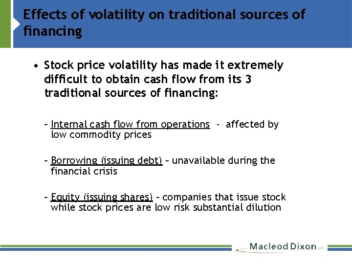 Effects of volatility on traditional sources of financing • Stock price volatility has made