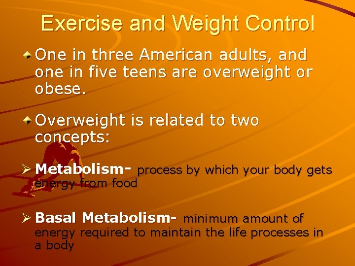 Exercise and Weight Control One in three American adults, and one in five teens