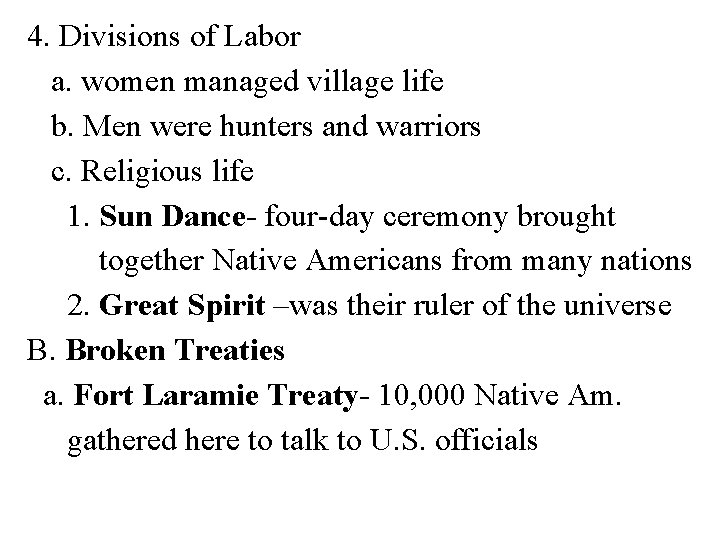 4. Divisions of Labor a. women managed village life b. Men were hunters and