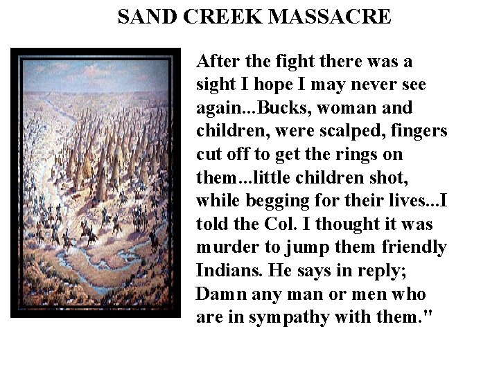 SAND CREEK MASSACRE After the fight there was a sight I hope I may