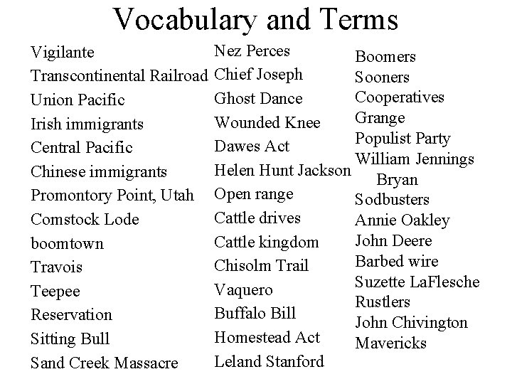 Vocabulary and Terms Vigilante Transcontinental Railroad Union Pacific Irish immigrants Central Pacific Chinese immigrants