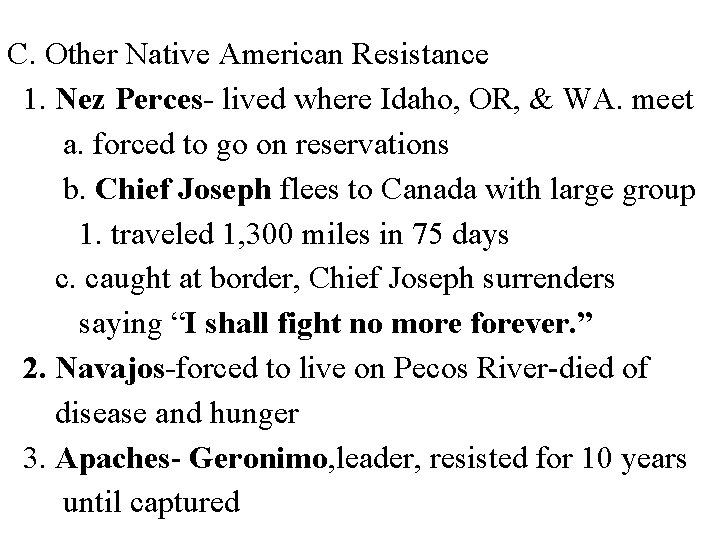 C. Other Native American Resistance 1. Nez Perces- lived where Idaho, OR, & WA.