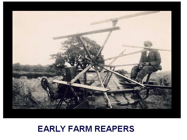 EARLY FARM REAPERS 