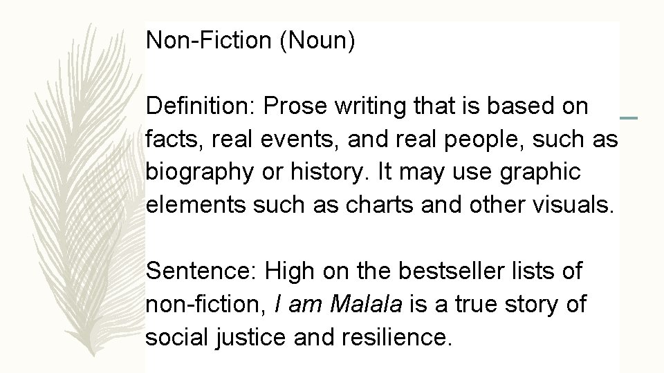 Non-Fiction (Noun) Definition: Prose writing that is based on facts, real events, and real