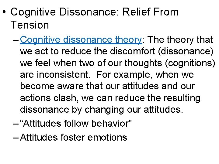  • Cognitive Dissonance: Relief From Tension – Cognitive dissonance theory: The theory that