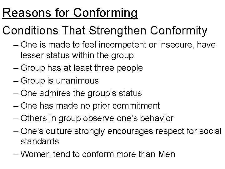 Reasons for Conforming Conditions That Strengthen Conformity – One is made to feel incompetent