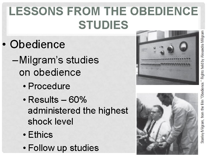 LESSONS FROM THE OBEDIENCE STUDIES • Obedience – Milgram’s studies on obedience • Procedure