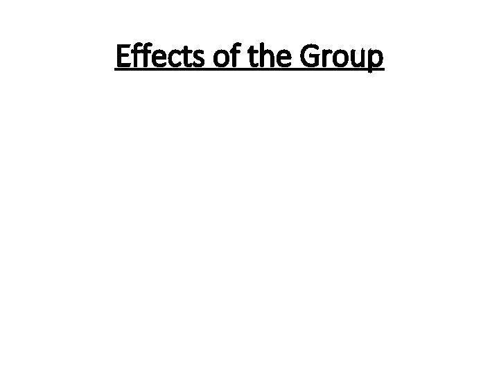 Effects of the Group 