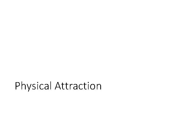 Physical Attraction 