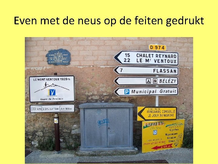 Even met de neus op de feiten gedrukt 