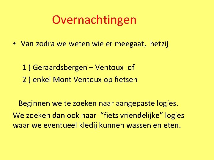 Overnachtingen • Van zodra we weten wie er meegaat, hetzij 1 ) Geraardsbergen –