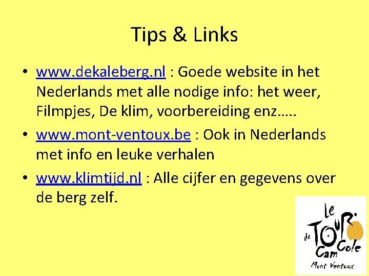 Tips & Links • www. dekaleberg. nl : Goede website in het Nederlands met