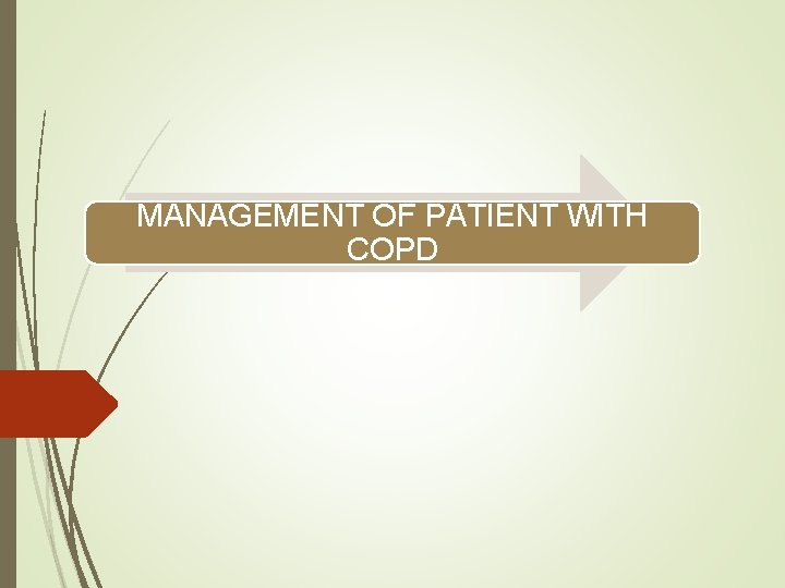 MANAGEMENT OF PATIENT WITH COPD 