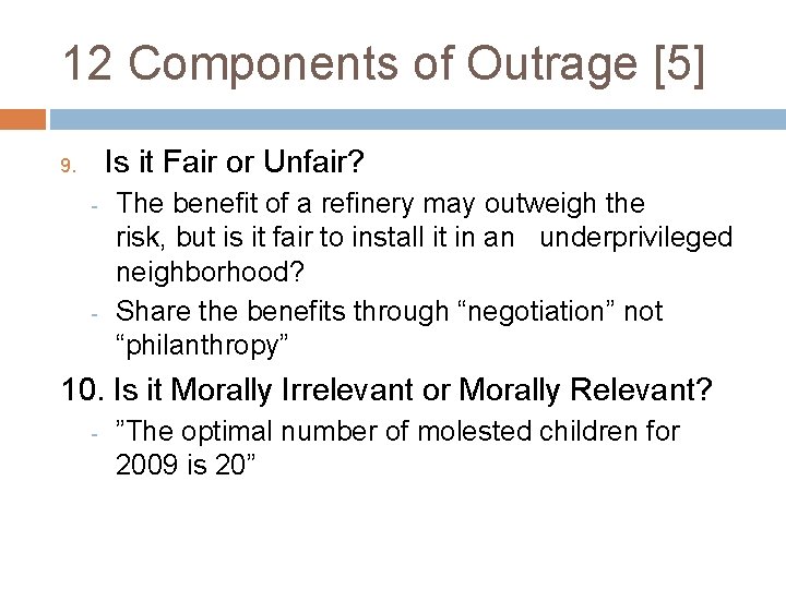 12 Components of Outrage [5] Is it Fair or Unfair? 9. - - The
