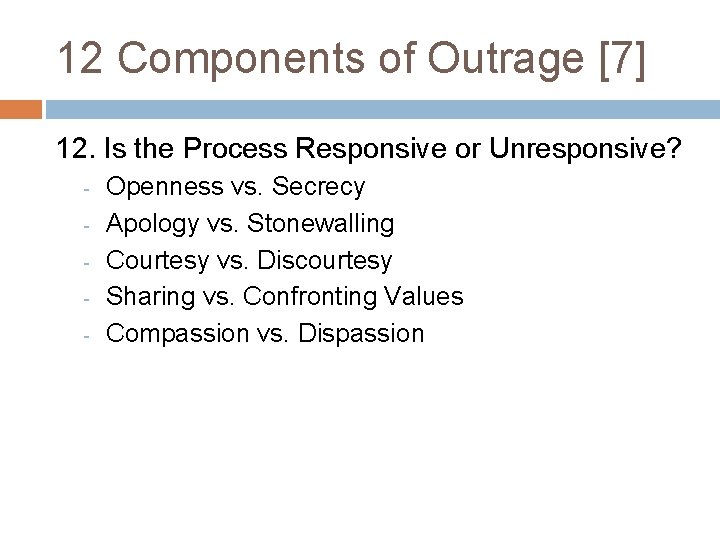 12 Components of Outrage [7] 12. Is the Process Responsive or Unresponsive? - Openness