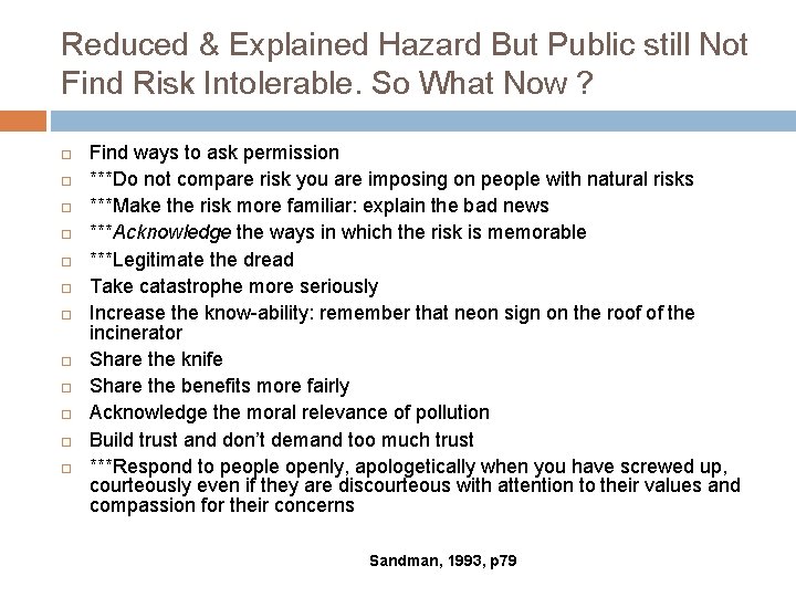 Reduced & Explained Hazard But Public still Not Find Risk Intolerable. So What Now