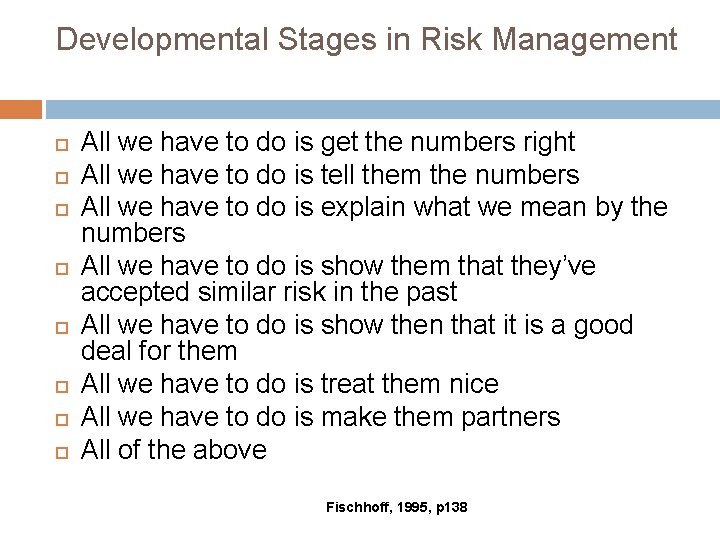 Developmental Stages in Risk Management All we have to do is get the numbers