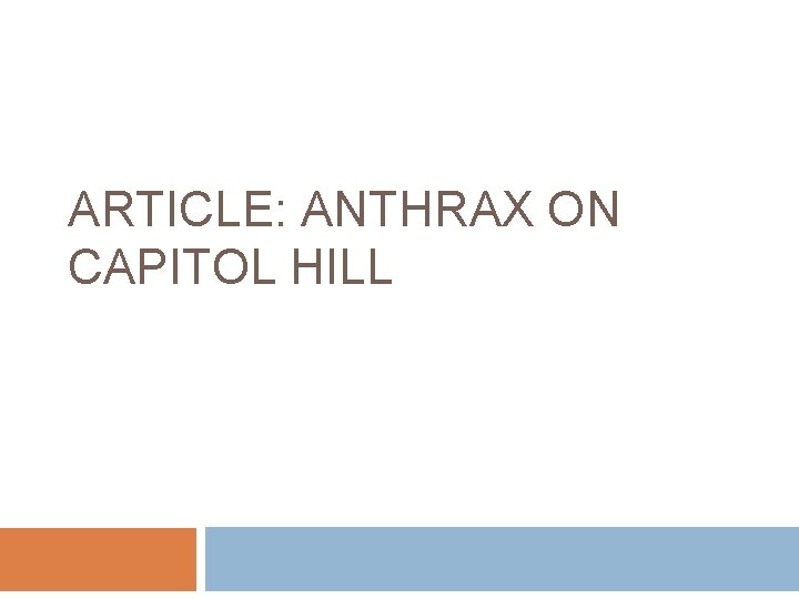 ARTICLE: ANTHRAX ON CAPITOL HILL North, et al. (2005). Concerns of Capitol Hill staff