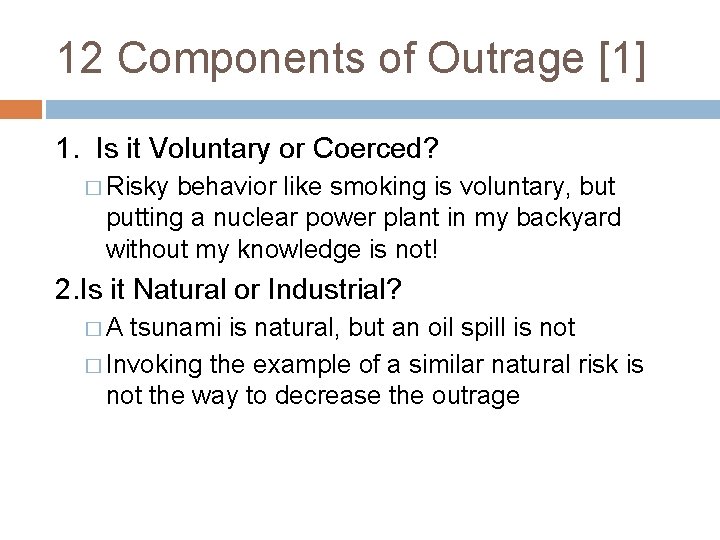12 Components of Outrage [1] 1. Is it Voluntary or Coerced? � Risky behavior