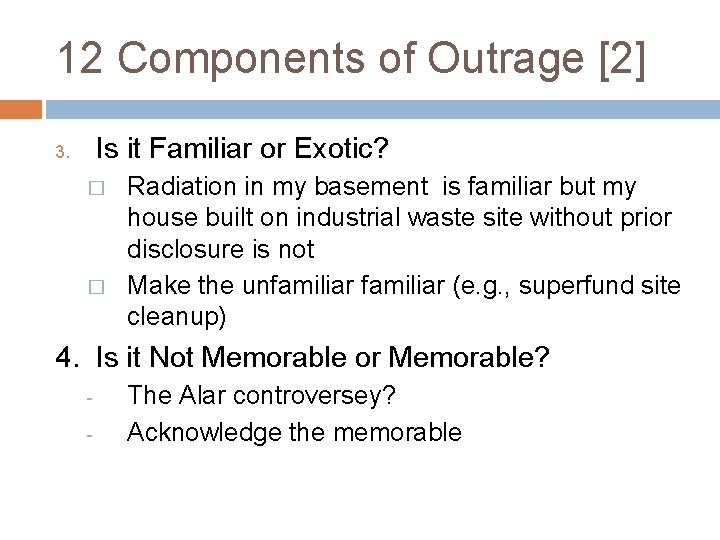 12 Components of Outrage [2] Is it Familiar or Exotic? 3. � � Radiation