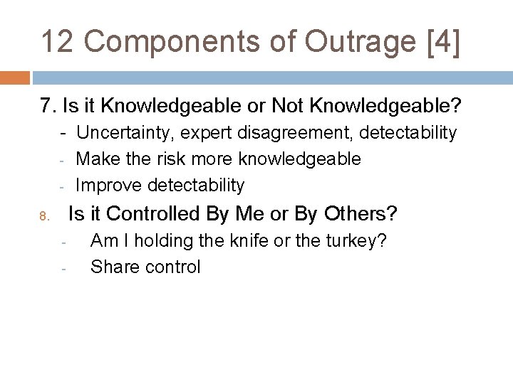12 Components of Outrage [4] 7. Is it Knowledgeable or Not Knowledgeable? - Uncertainty,