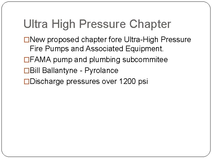 Ultra High Pressure Chapter �New proposed chapter fore Ultra-High Pressure Fire Pumps and Associated