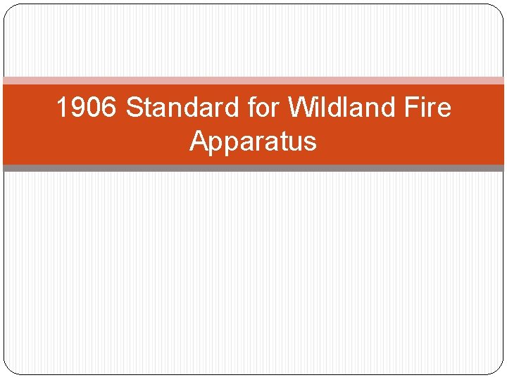 1906 Standard for Wildland Fire Apparatus 
