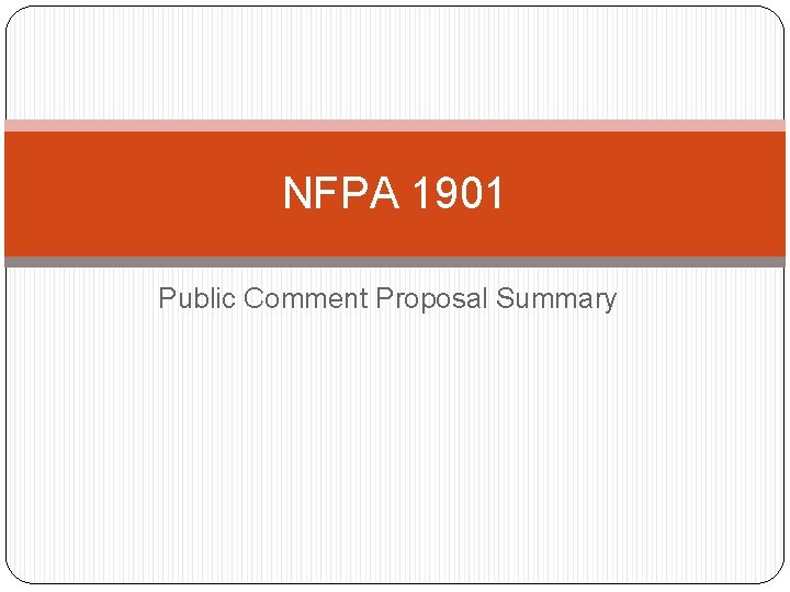 NFPA 1901 Public Comment Proposal Summary 