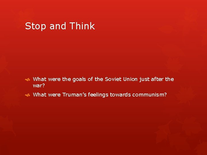 Stop and Think What were the goals of the Soviet Union just after the