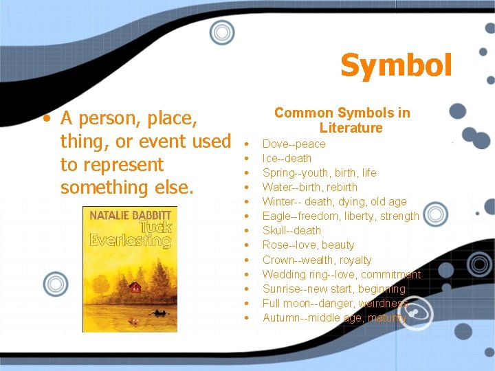 Symbol • A person, place, thing, or event used to represent something else. Common
