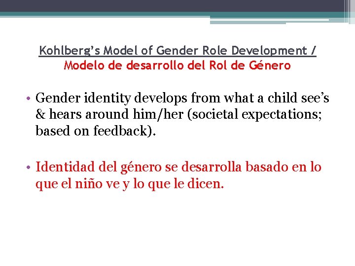 Kohlberg’s Model of Gender Role Development / Modelo de desarrollo del Rol de Género