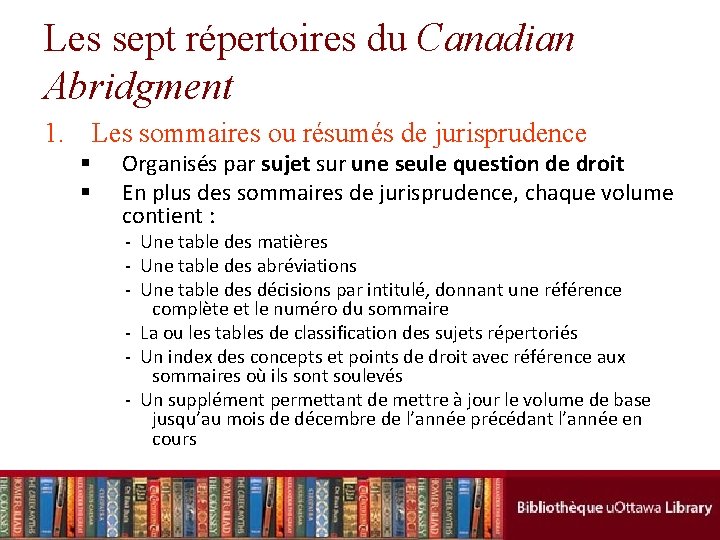 Les sept répertoires du Canadian Abridgment 1. Les sommaires ou résumés de jurisprudence §