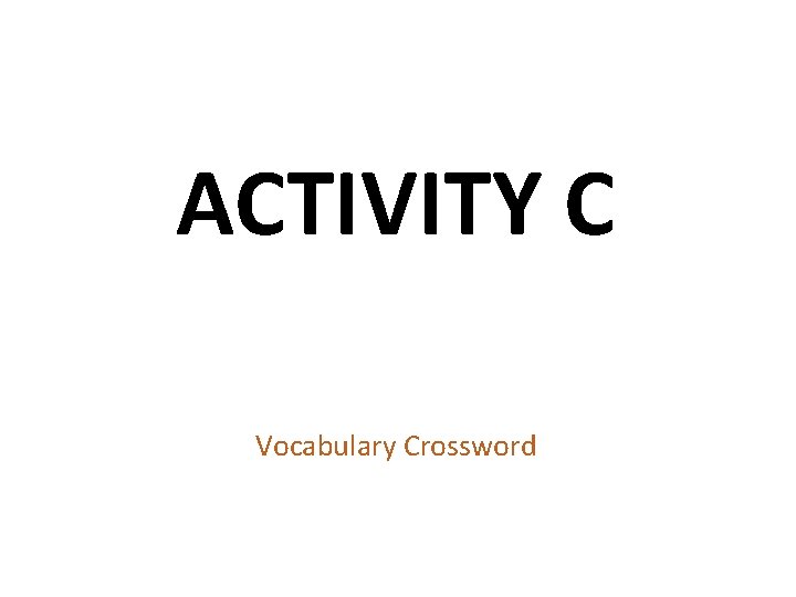 ACTIVITY C Vocabulary Crossword 