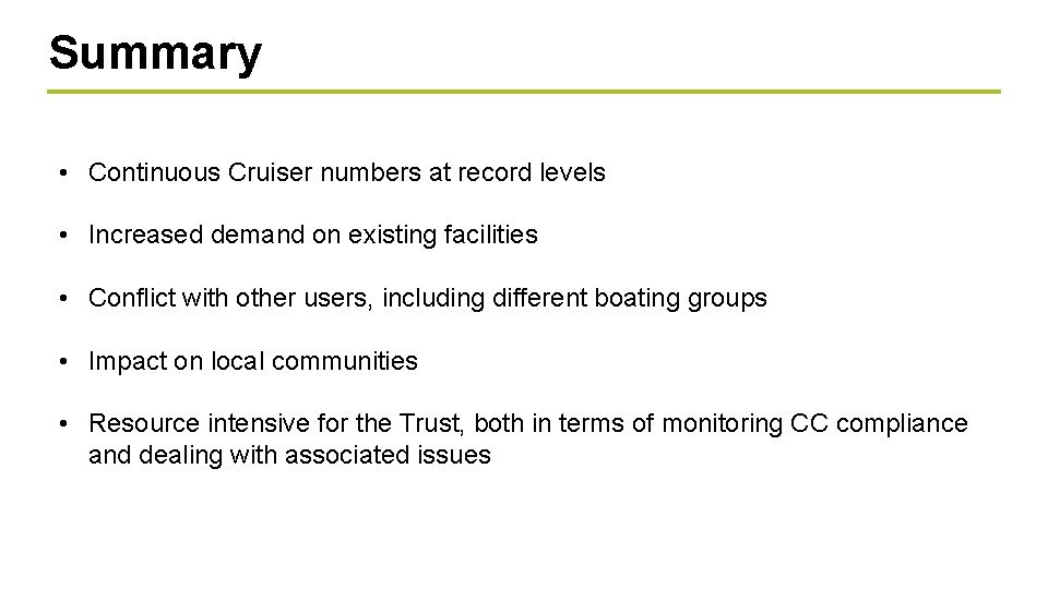 Summary • Continuous Cruiser numbers at record levels • Increased demand on existing facilities