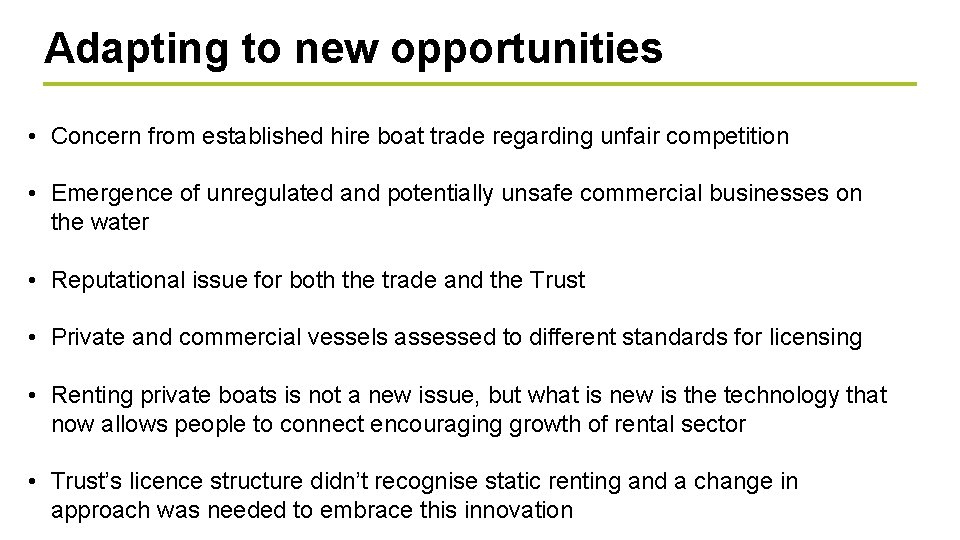 Adapting to new opportunities • Concern from established hire boat trade regarding unfair competition