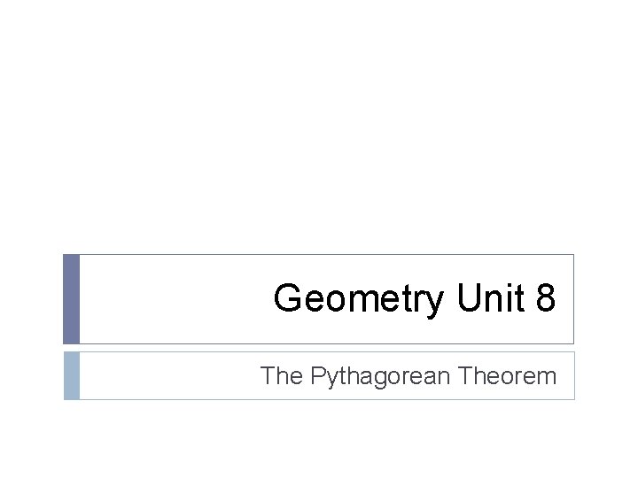 Geometry Unit 8 The Pythagorean Theorem 