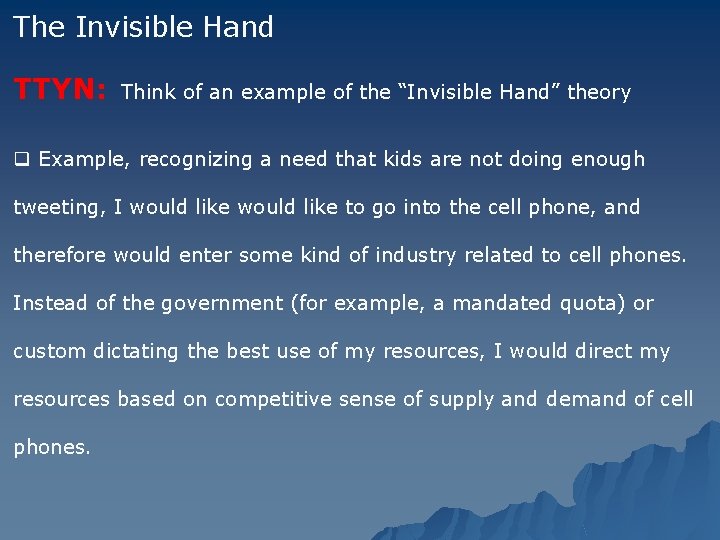 The Invisible Hand TTYN: Think of an example of the “Invisible Hand” theory q