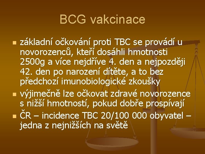 BCG vakcinace n n n základní očkování proti TBC se provádí u novorozenců, kteří