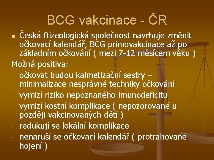 BCG vakcinace - ČR Česká ftizeologická společnost navrhuje změnit očkovací kalendář, BCG primovakcinace až