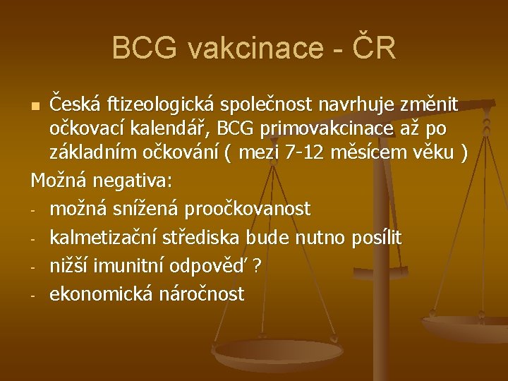 BCG vakcinace - ČR Česká ftizeologická společnost navrhuje změnit očkovací kalendář, BCG primovakcinace až