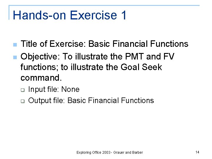 Hands-on Exercise 1 n n Title of Exercise: Basic Financial Functions Objective: To illustrate Hands-on Exercise 1 n n Title of Exercise: Basic Financial Functions Objective: To illustrate