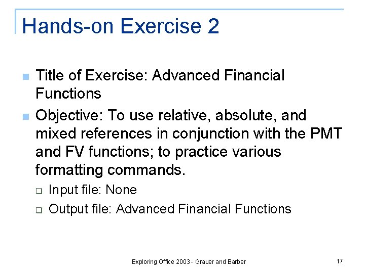 Hands-on Exercise 2 n n Title of Exercise: Advanced Financial Functions Objective: To use Hands-on Exercise 2 n n Title of Exercise: Advanced Financial Functions Objective: To use